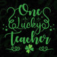 One Lucky Teacher St Patrick's Day T shirt Design In Svg Png Cutting Printable Files