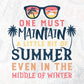 One Must Maintain A Little Bit Of Summer Editable Vector T shirt Design In Svg Png Printable Files