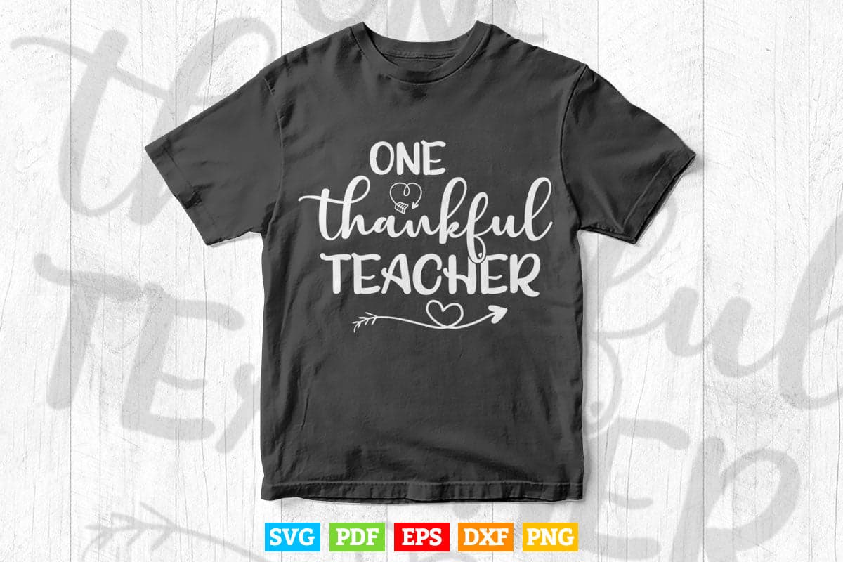 One Thankful Teacher Vector T shirt Design Png Svg Cricut Files