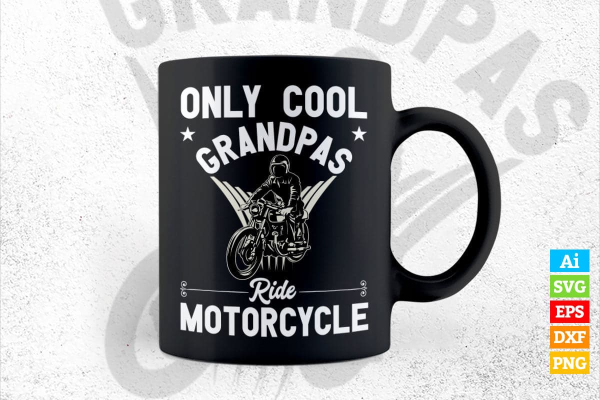 Only Cool Grandpas Ride Motorcycle Father's Day Editable Vector T shirt Design in Ai Png Svg Files