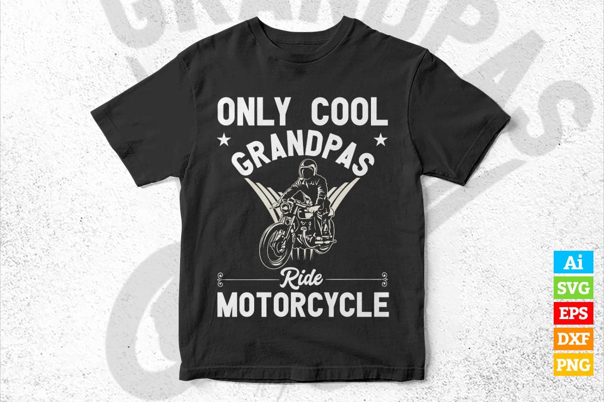 Only Cool Grandpas Ride Motorcycle Father's Day Editable Vector T shirt Design in Ai Png Svg Files
