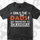 Only The Best Dads Get Promoted To Grandpa Father's Day Editable Vector T-shirt Design in Ai Png Svg Files