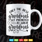 Only The Best Grandmas Get Promoted To Great Grandma Svg T shirt Design.