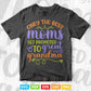 Only The Best Moms Get Promoted to Great Grandma Svg T shirt Design.