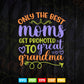 Only The Best Moms Get Promoted to Great Grandma Svg T shirt Design.