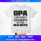 Opa Because Grandpa Is For Old Guys Editable T shirt Design In Ai Png Svg Cutting Printable Files