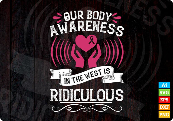 products/our-body-awareness-in-the-west-is-ridiculous-editable-t-shirt-design-in-ai-svg-printable-637.jpg