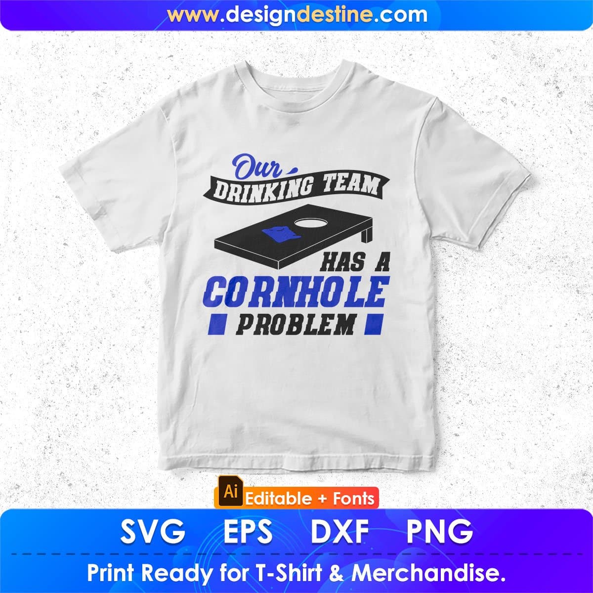 Our Drinking Team Has A Cornhole Problem Editable T shirt Design In Ai Svg Png Cutting Printable Files