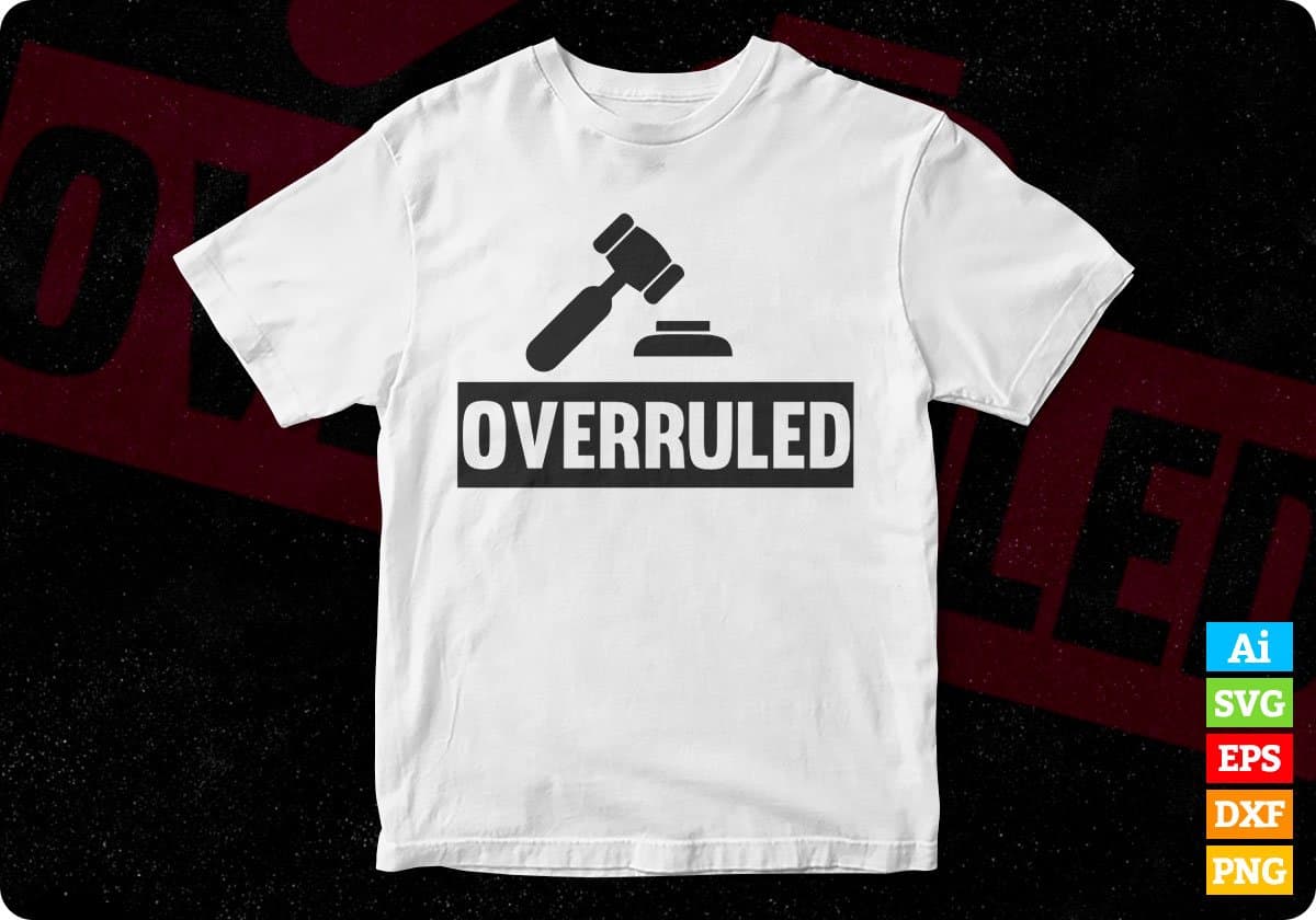 Overruled T shirt Design In Svg Png Cutting Printable Files