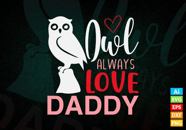 products/owl-always-love-daddy-valentines-day-editable-vector-t-shirt-design-in-ai-svg-png-files-671.jpg