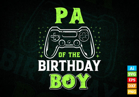Pa Of The Birthday Boy With Video Gamer Editable Vector T-shirt Design in Ai Svg Files