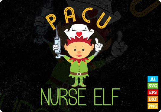 PACU Nurse Elf Cute Christmas Nursing Gift Post Anesthesia Editable T shirt Design In Ai Svg Files