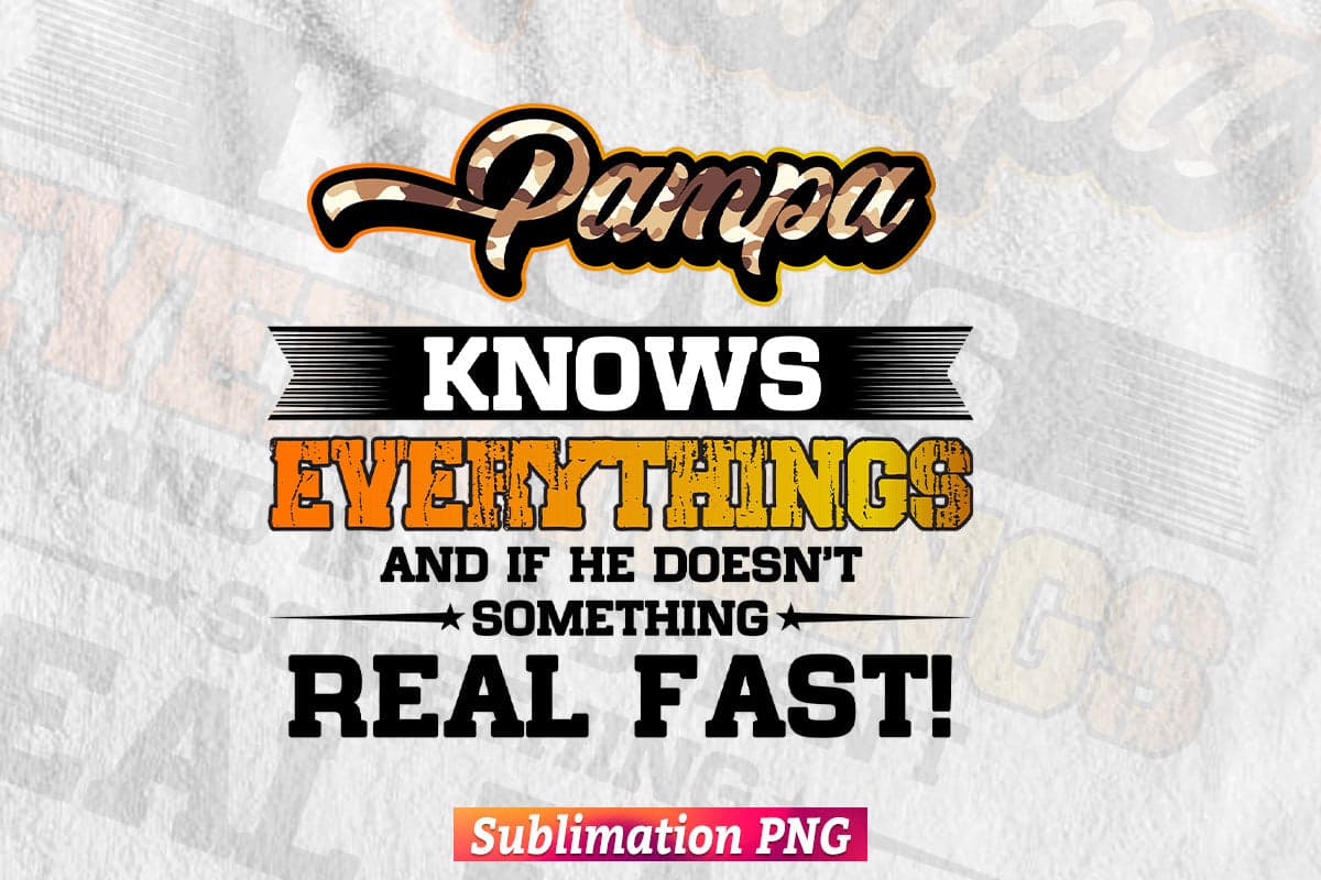 Pampa Know Everything Dad Daddy Gift T shirt Design Png Sublimation Printable Files