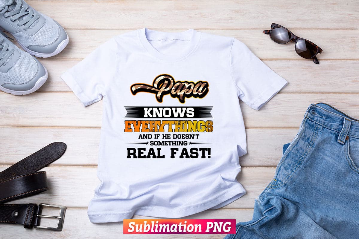 Papa Know Everything Father's Day Gift T shirt Design Png Sublimation Printable Files