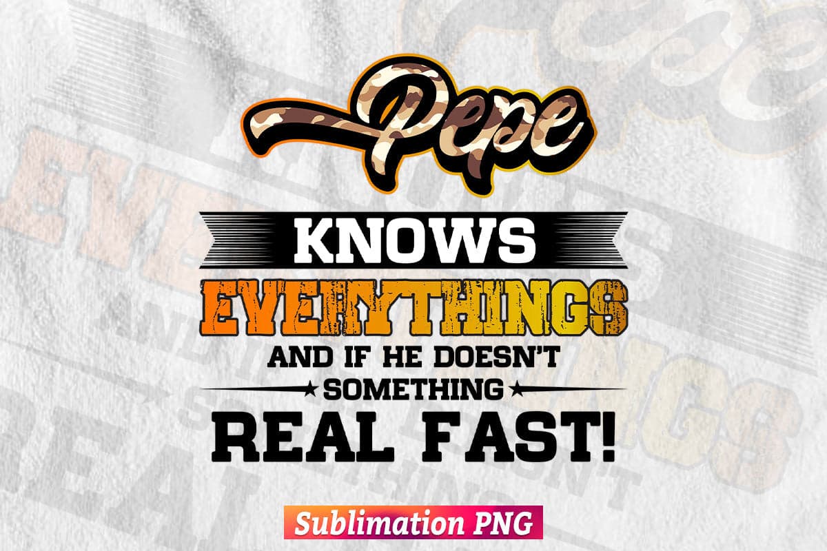 Pape Know Everything Dad Father's Day T shirt Design Png Sublimation Printable Files