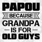 Papou Because Grandpa Is For Old Guys Editable T shirt Design In Ai Png Svg Cutting Printable Files