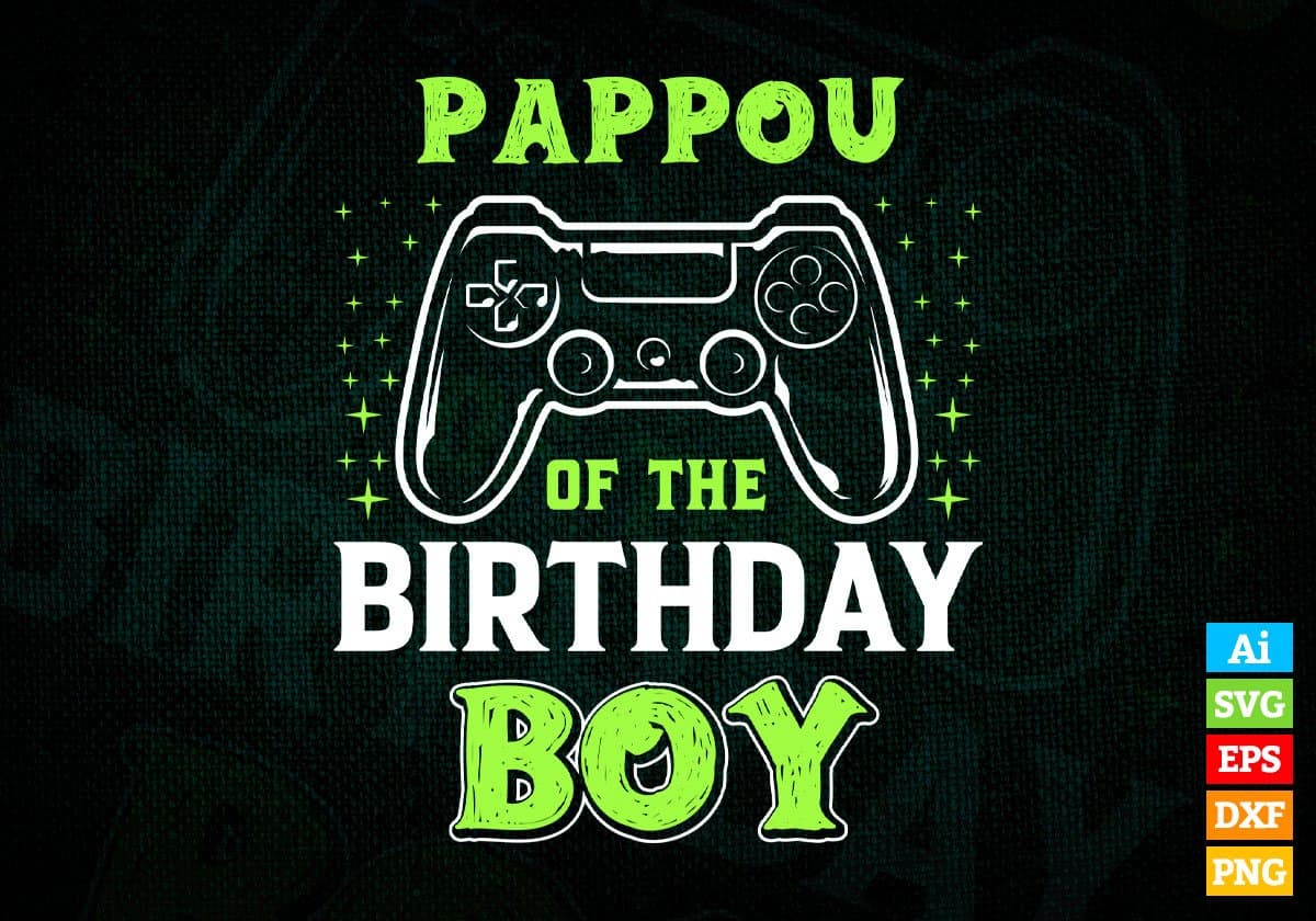 Pappou Of The Birthday Boy With Video Gamer Editable Vector T-shirt Design in Ai Svg Files