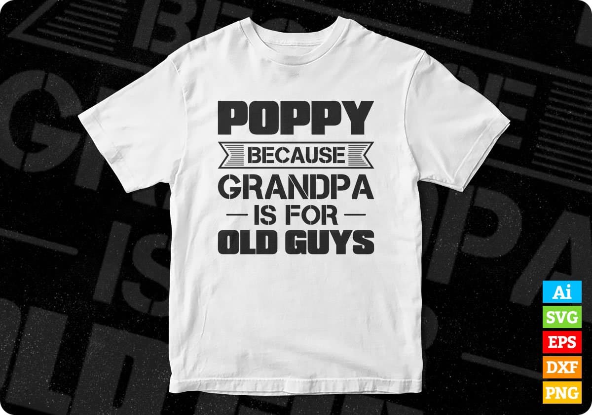 Pappy Because Grandpa Is For Old Guys Editable T shirt Design In Ai Png Svg Cutting Printable Files