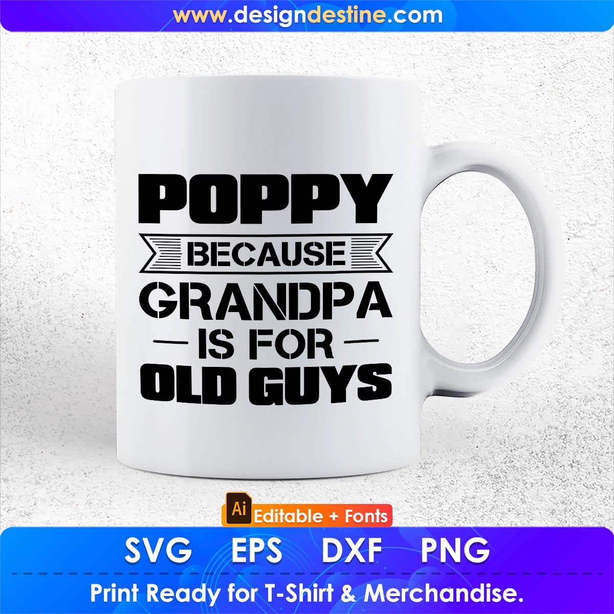 Pappy Because Grandpa Is For Old Guys Editable T shirt Design In Ai Png Svg Cutting Printable Files