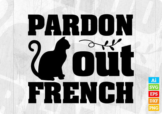 Pardon Out French Animal T shirt Design In Svg Png Cutting Printable Files