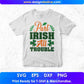 Part Irish All Trouble St Patrick's Day T shirt Design In Svg Png Cutting Printable Files