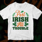 Part Irish All Trouble St Patrick's Day T shirt Design In Svg Png Cutting Printable Files