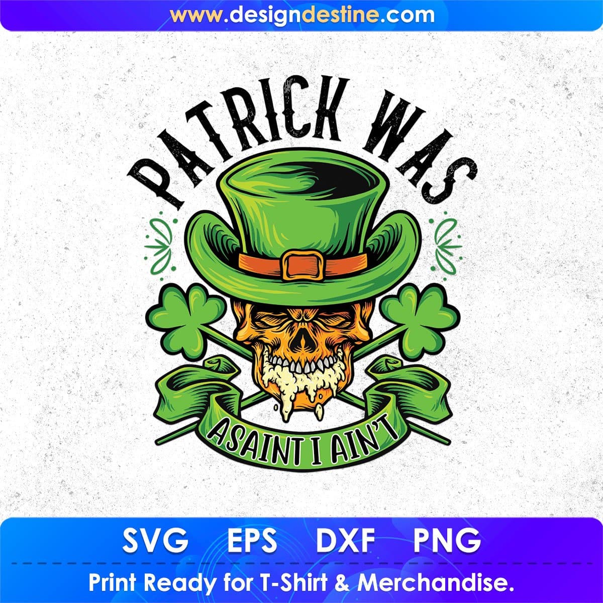 Patrick Was A Saint I Ain’t St Patrick's Day T shirt Design In Svg Png Cutting Printable Files