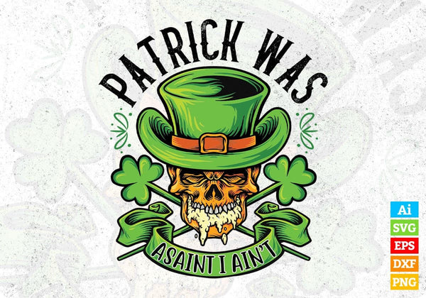 products/patrick-was-a-saint-i-aint-st-patricks-day-t-shirt-design-in-svg-png-cutting-printable-486.jpg