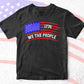 Patriotic We The People Vintage USA Flag 1776 Vector T shirt Design in Ai Png Svg Files.
