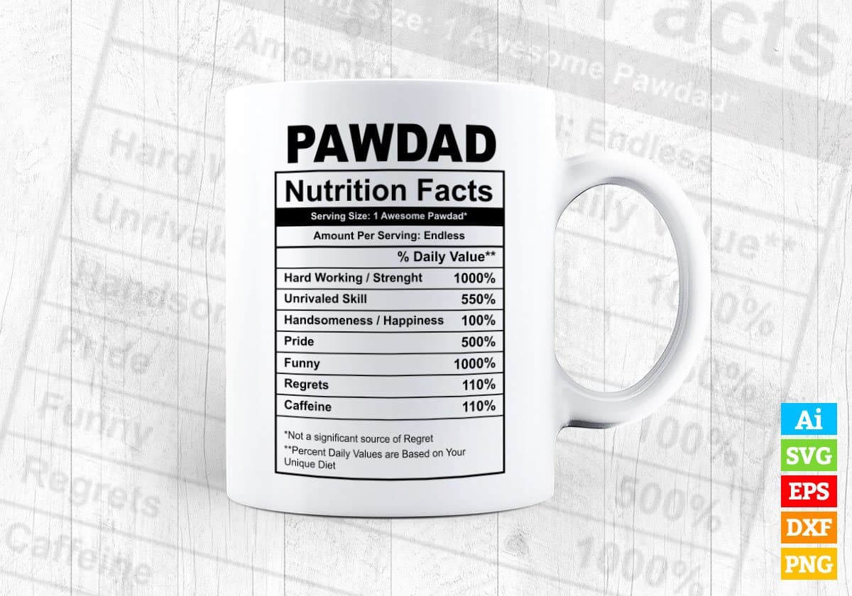 Pawdad Nutrition Facts Father's Day Editable Vector T-shirt Design in Ai Svg Files