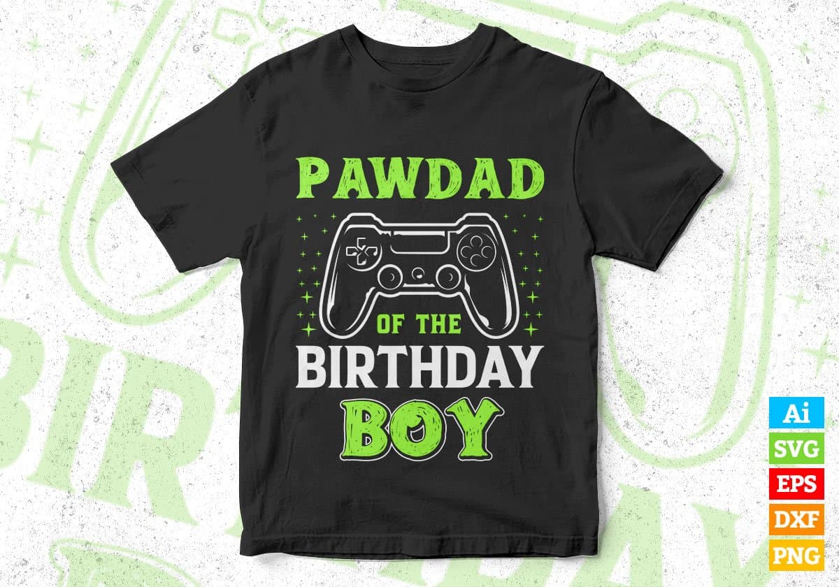 Pawdad Of The Birthday Boy With Video Gamer Editable Vector T-shirt Design in Ai Svg Files