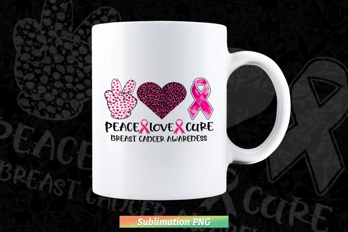 Peace Love Cure Pink Ribbon Cancer Breast Awareness Png Sublimation Files