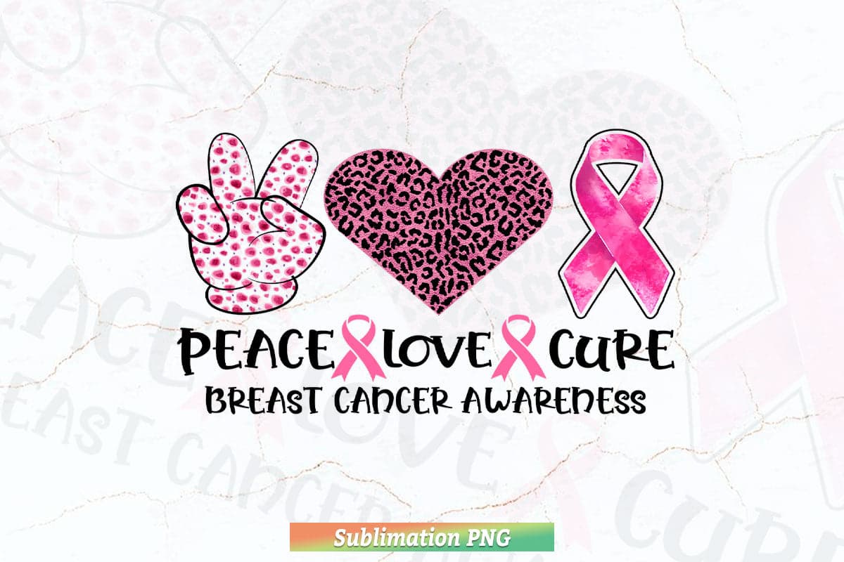 Peace Love Cure Pink Ribbon Cancer Breast Awareness Png Sublimation Files