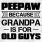 Peepaw Because Grandpa Is For Old Guys Editable T shirt Design In Ai Png Svg Cutting Printable Files