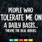 People Who Tolerate Me On A Daily Basis Sarcastic Graphic Novelty Funny Svg Png Cut Files.
