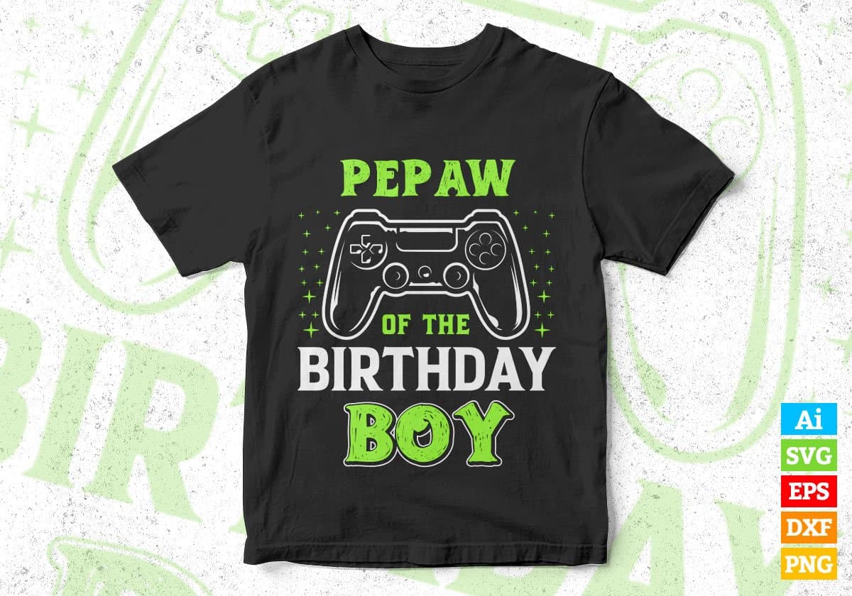 Pepaw Of The Birthday Boy With Video Gamer Editable Vector T-shirt Design in Ai Svg Files