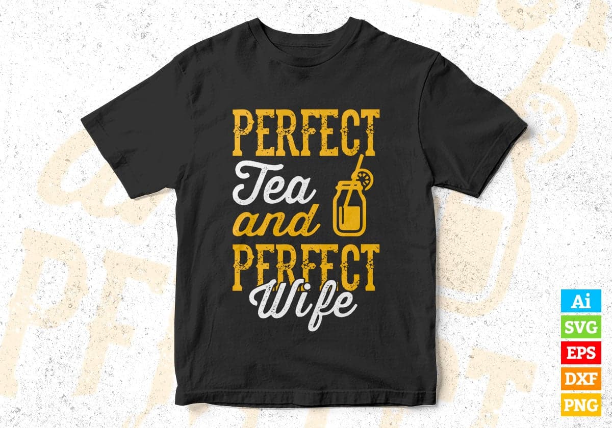 Perfect Tea and Perfect Wife Funny Quotes Vector T-shirt Design in Ai Svg Png Files