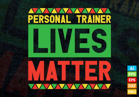 Personal Trainer Lives Matter Editable Vector T-shirt Designs Png Svg Files