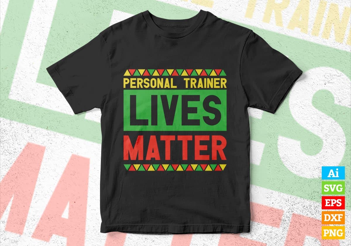 Personal Trainer Lives Matter Editable Vector T-shirt Designs Png Svg Files