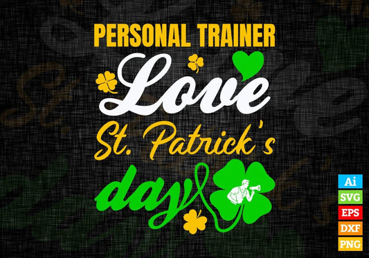 Personal Trainer Love St. Patrick's Day Editable Vector T-shirt Designs Png Svg Files