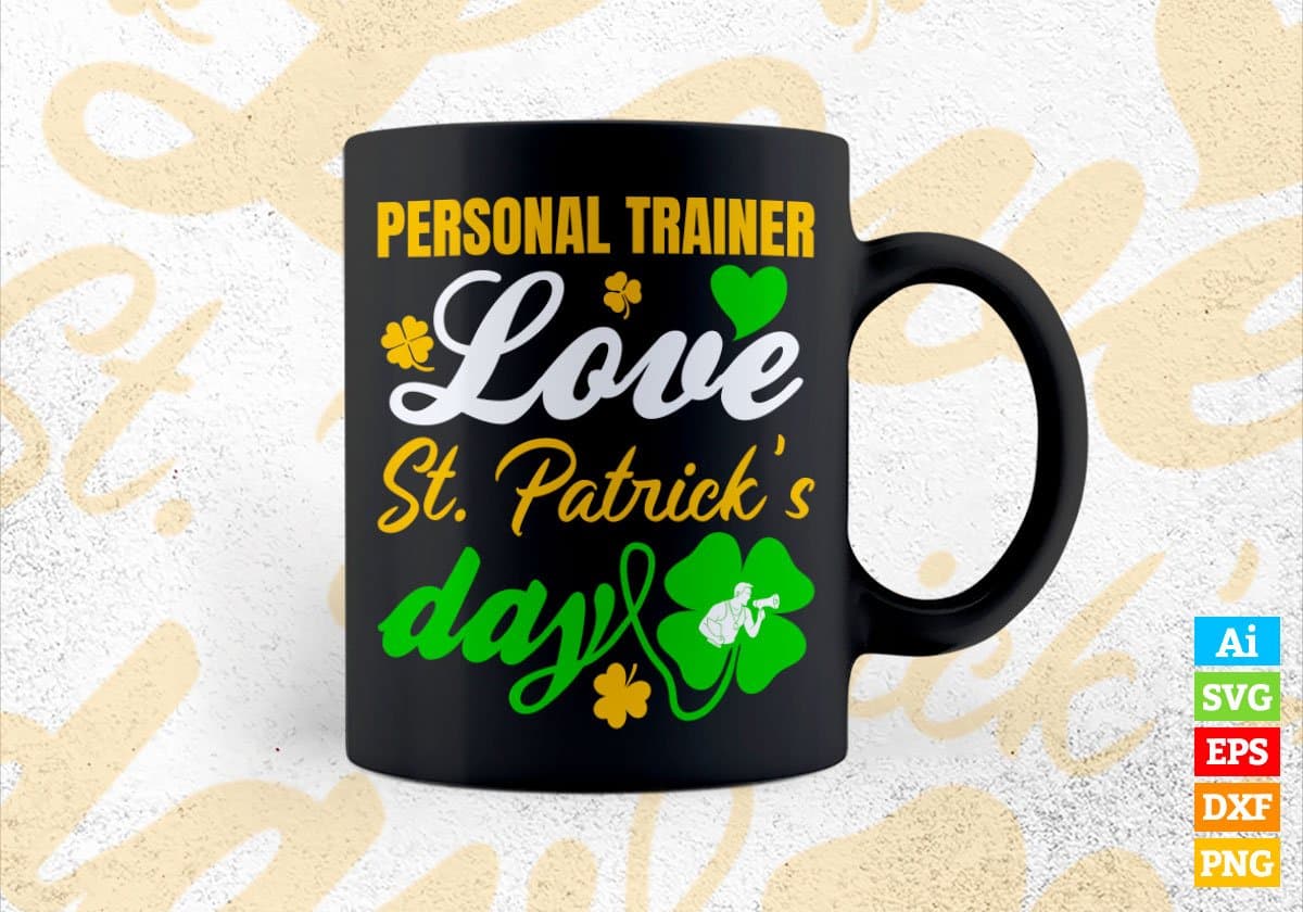 Personal Trainer Love St. Patrick's Day Editable Vector T-shirt Designs Png Svg Files