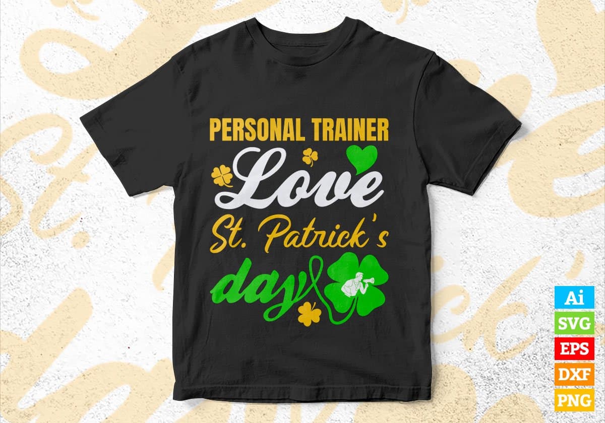 Personal Trainer Love St. Patrick's Day Editable Vector T-shirt Designs Png Svg Files