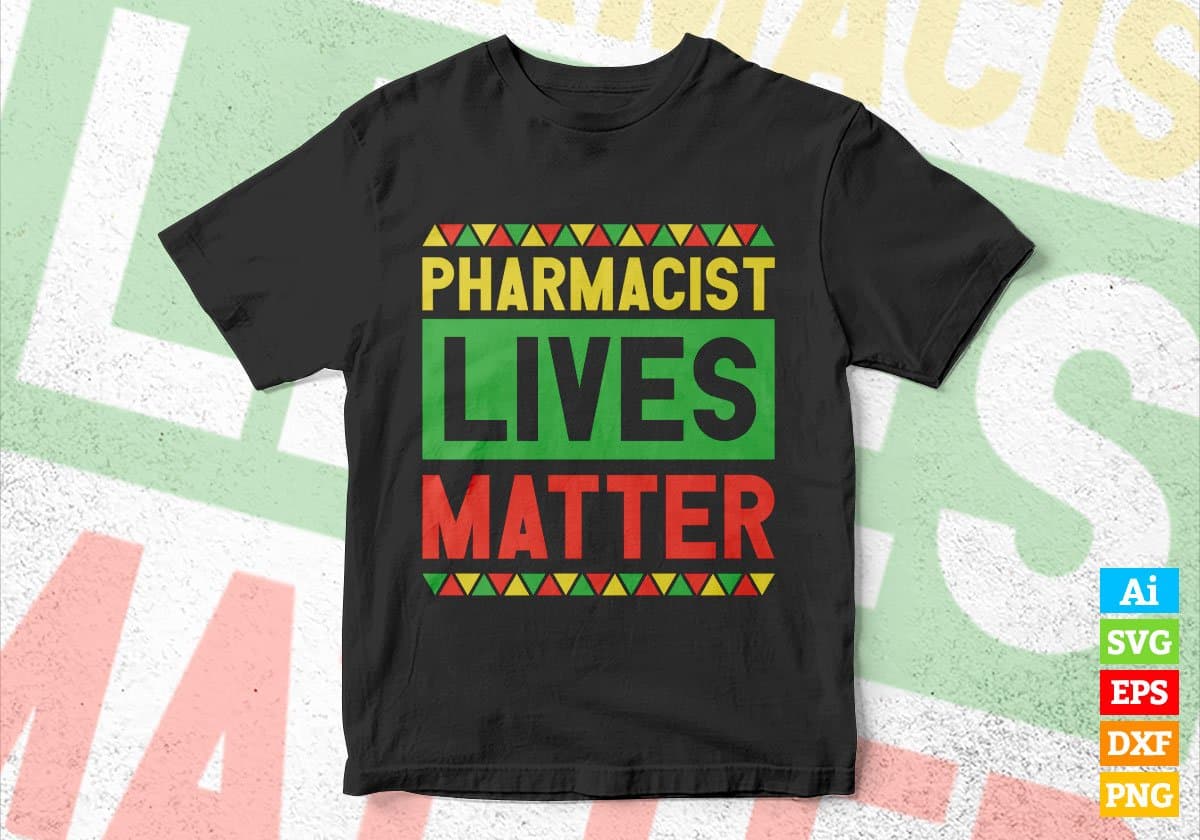 Pharmacist Lives Matter Editable Vector T-shirt Designs Png Svg Files