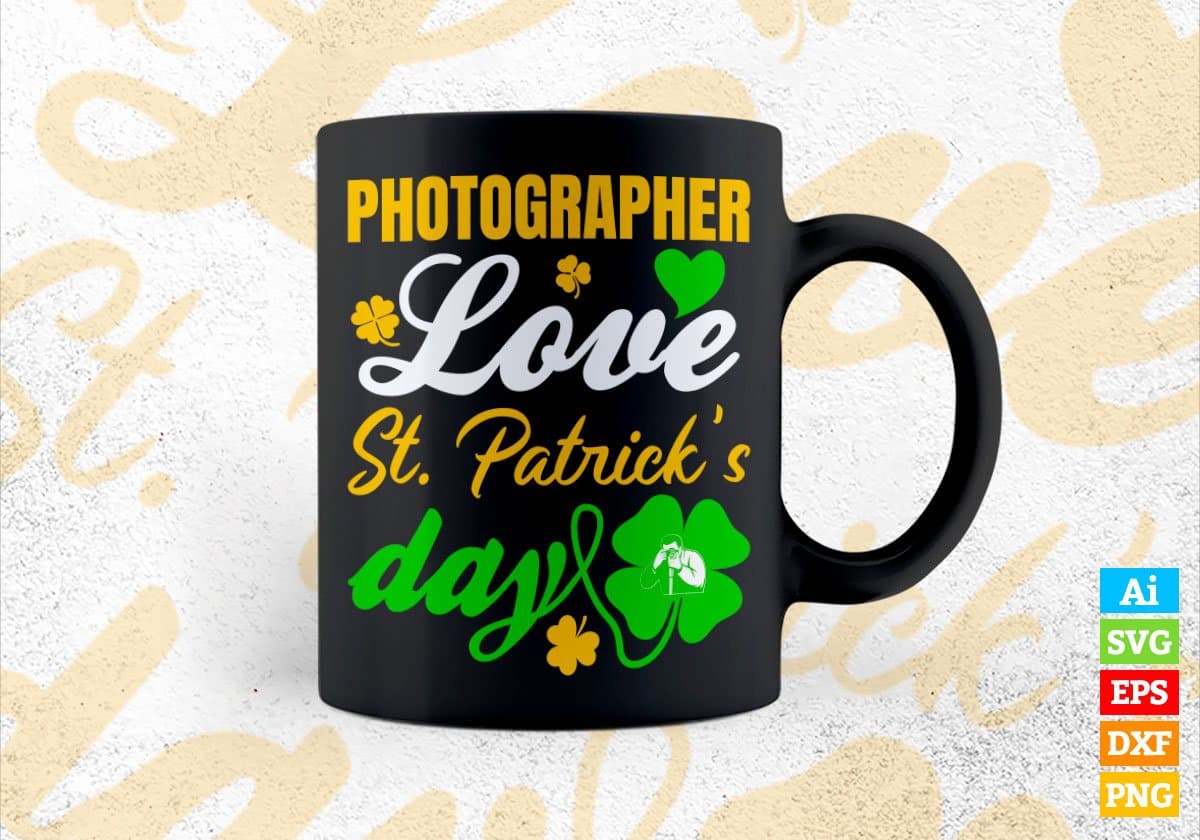 Photographer Love St. Patrick's Day Editable Vector T-shirt Designs Png Svg Files