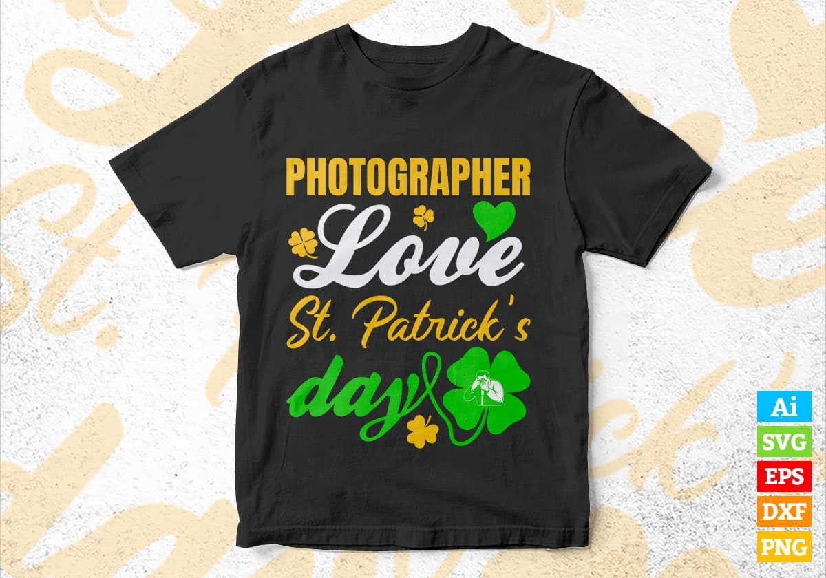 Photographer Love St. Patrick's Day Editable Vector T-shirt Designs Png Svg Files