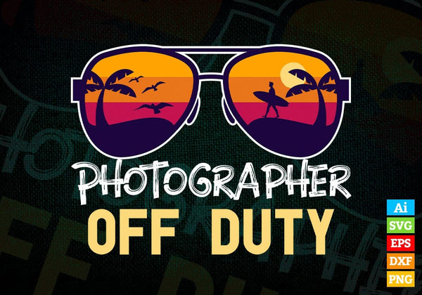 products/photographer-off-duty-with-sunglass-funny-summer-gift-editable-vector-t-shirt-designs-png-780.jpg