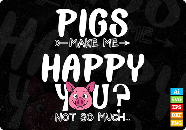 products/pigs-make-me-happy-you-not-so-much-t-shirt-design-in-svg-cutting-printable-files-156.jpg