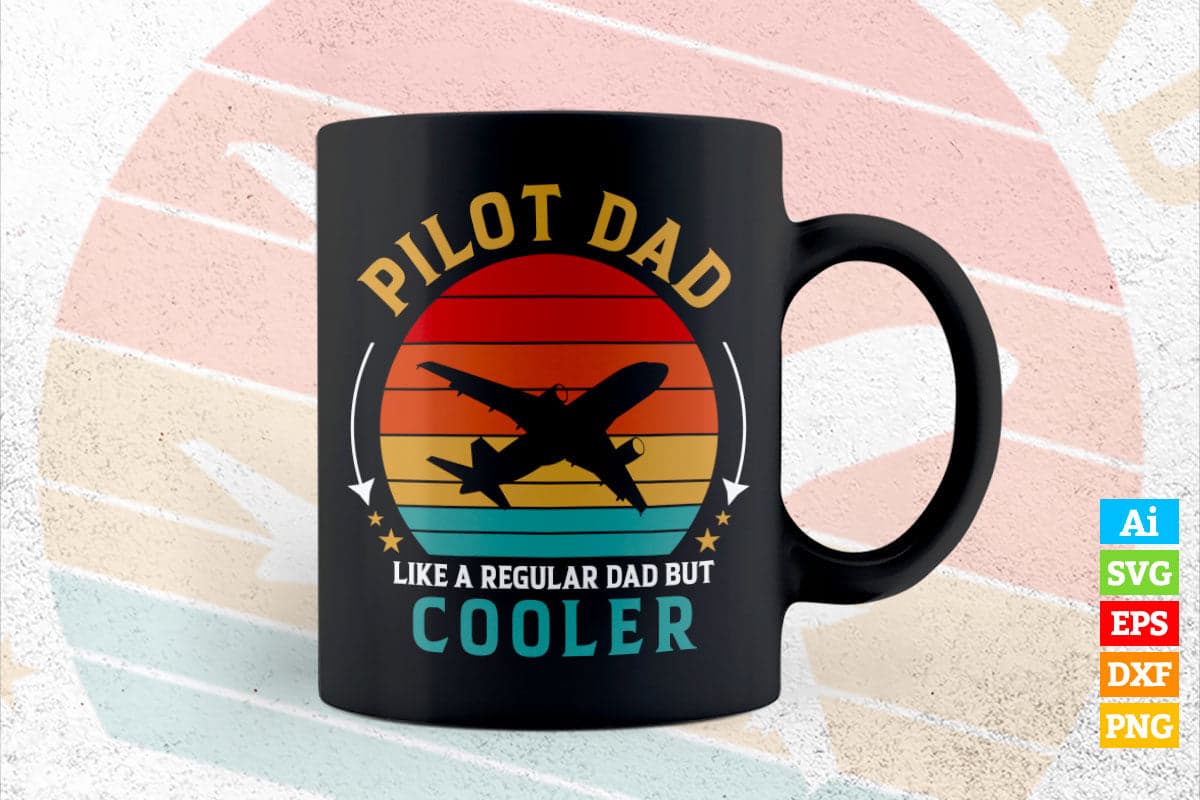 Pilot Dad Like a Regular Dad Vintage Father’s Day Gift Vector T shirt Design in Ai Png Svg Files