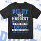 Pilot The Hardest Part Of My Job Is Being Nice To Idiots Editable Vector T shirt Design In Svg Png Printable Files