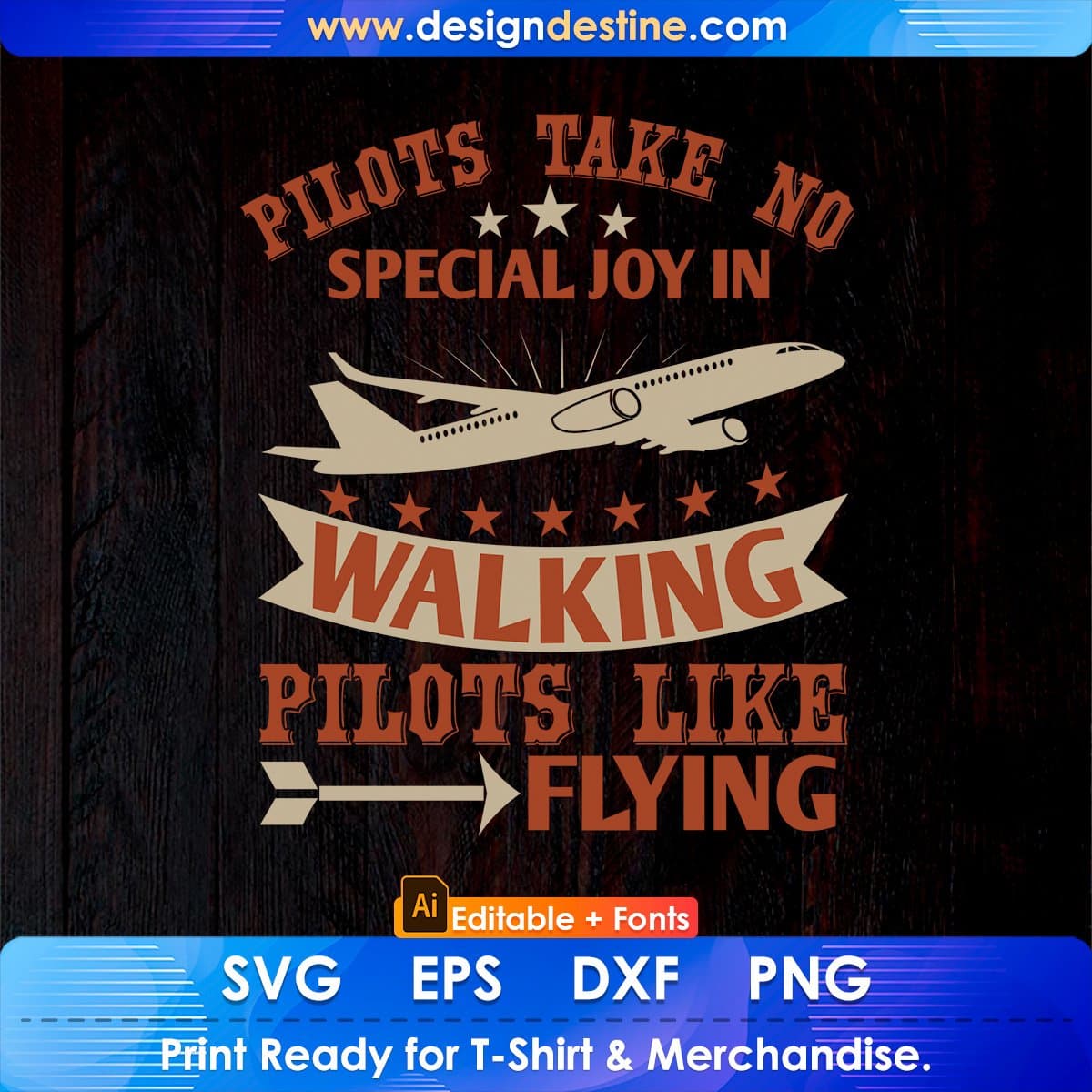 Pilots Take No Special Joy In Walking Pilots Like Flying Aviation Editable T shirt Design In Ai Svg Files